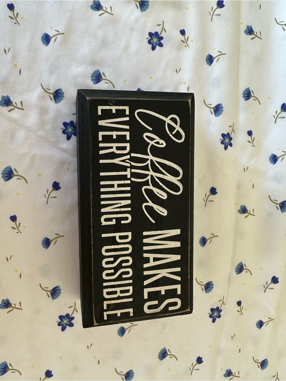 Coffee Makes Everything Possible Black Wooden Sign
